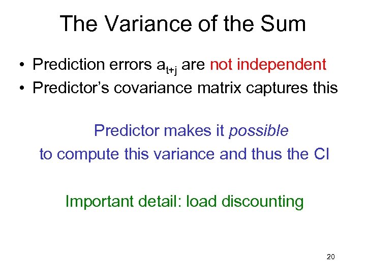The Variance of the Sum • Prediction errors at+j are not independent • Predictor’s