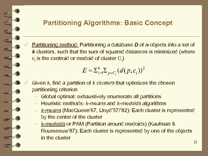 Partitioning Algorithms: Basic Concept ü Partitioning method: Partitioning a database D of n objects