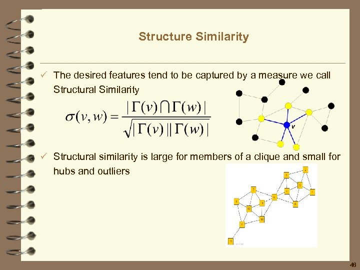 Structure Similarity ü The desired features tend to be captured by a measure we