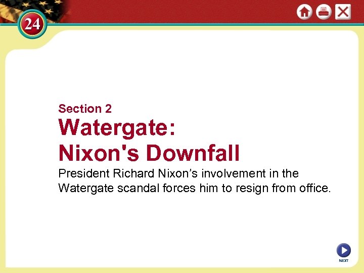 Section 2 Watergate: Nixon's Downfall President Richard Nixon’s involvement in the Watergate scandal forces