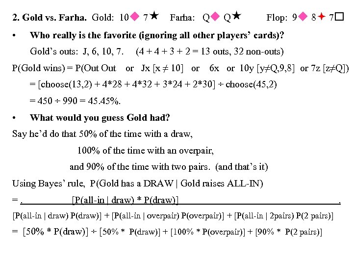 2. Gold vs. Farha. Gold: 10 u 7 • Farha: Qu Q Flop: 9