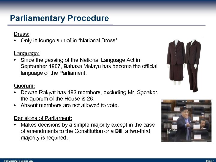 Parliamentary Procedure Dress: • Only in lounge suit of in “National Dress” Language: •