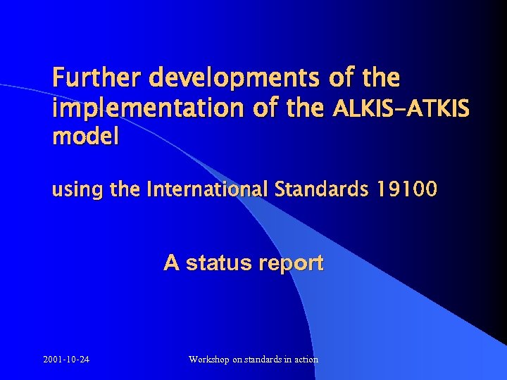 Further developments of the implementation of the ALKIS-ATKIS model using the International Standards 19100