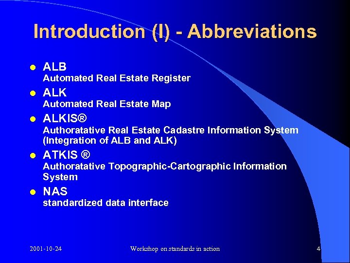 Introduction (I) - Abbreviations l ALB Automated Real Estate Register l ALK Automated Real