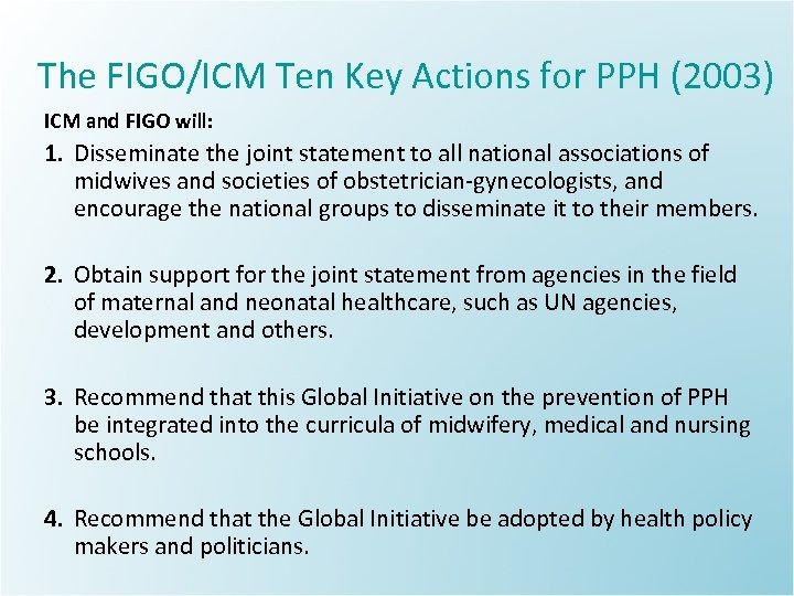 The FIGO/ICM Ten Key Actions for PPH (2003) ICM and FIGO will: 1. Disseminate