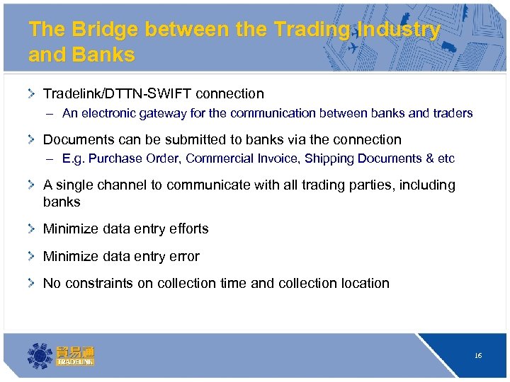 The Bridge between the Trading Industry and Banks Tradelink/DTTN-SWIFT connection – An electronic gateway