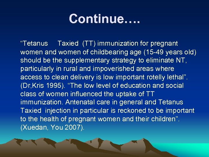 Continue…. “Tetanus Taxied (TT) immunization for pregnant women and women of childbearing age (15