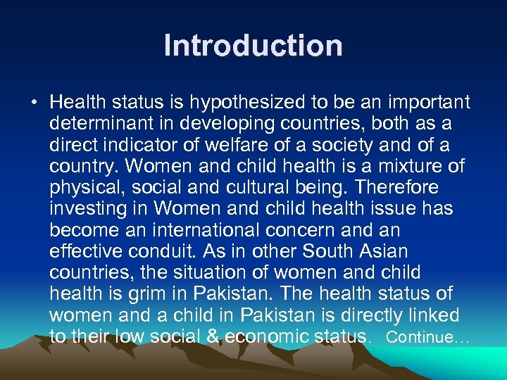 Introduction • Health status is hypothesized to be an important determinant in developing countries,