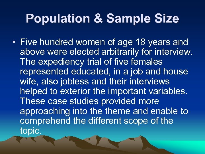 Population & Sample Size • Five hundred women of age 18 years and above