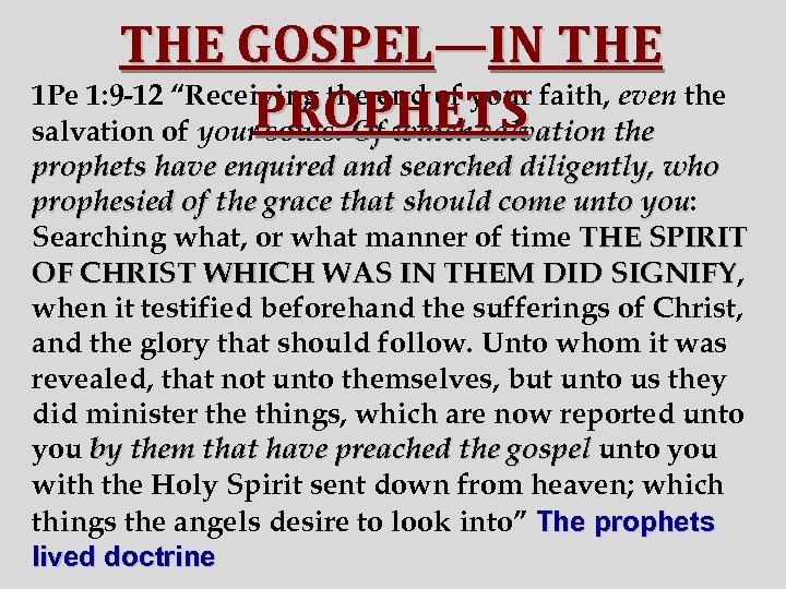 THE GOSPEL—IN THE 1 Pe 1: 9 -12 “Receiving the end of your faith,