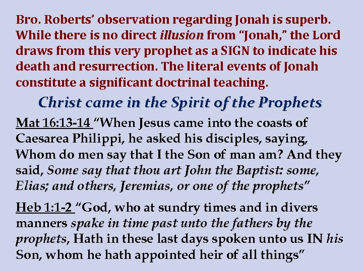 Bro. Roberts’ observation regarding Jonah is superb. While there is no direct illusion from
