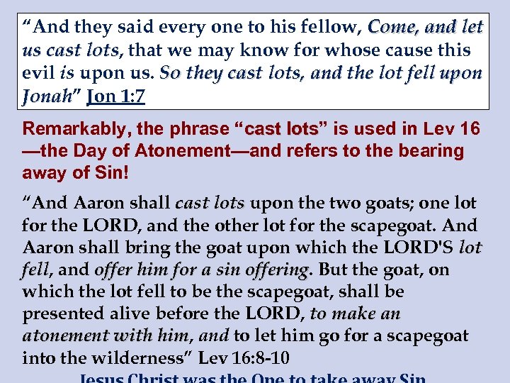 “And they said every one to his fellow, Come, and let us cast lots,