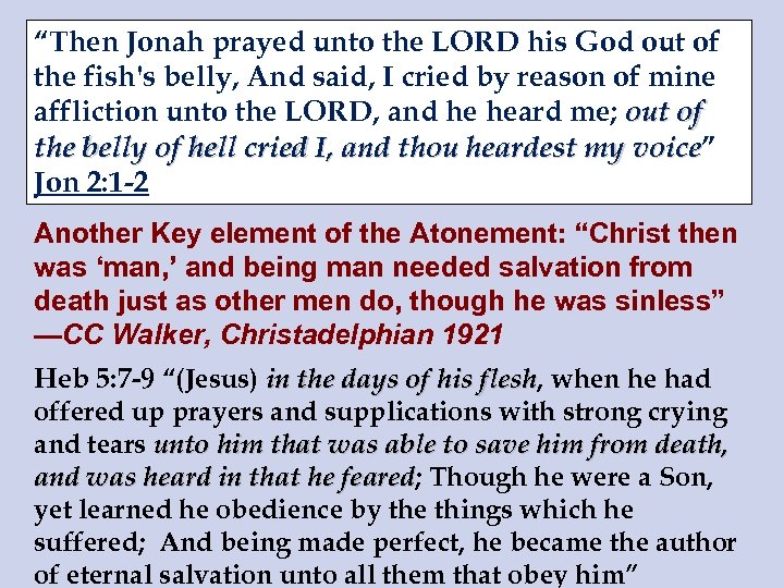 “Then Jonah prayed unto the LORD his God out of the fish's belly, And