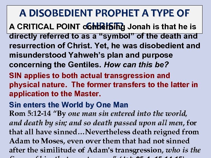 A DISOBEDIENT PROPHET A TYPE OF A CRITICAL POINT concerning Jonah is that he