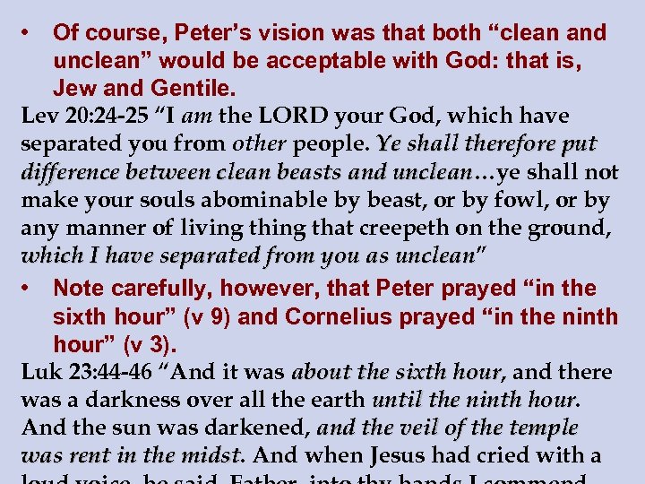  • Of course, Peter’s vision was that both “clean and unclean” would be