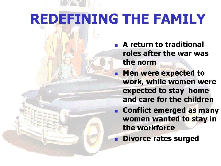 REDEFINING THE FAMILY n n A return to traditional roles after the war was