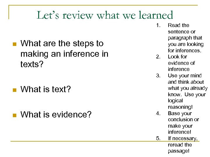 Let’s review what we learned 1. n What are the steps to making an
