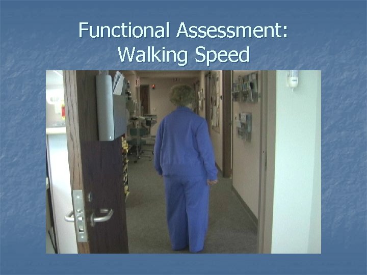 Functional Assessment: Walking Speed 