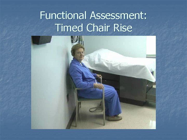 Functional Assessment: Timed Chair Rise 