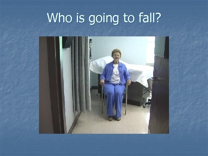 Who is going to fall? 