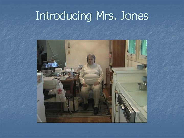 Introducing Mrs. Jones 
