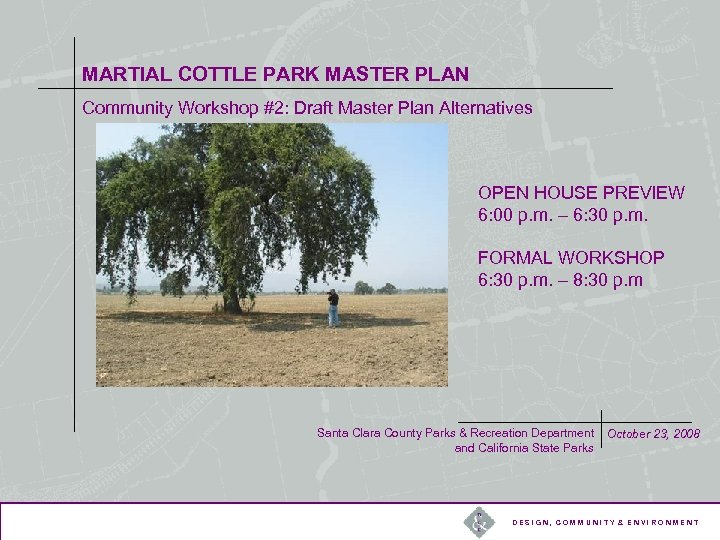 MARTIAL COTTLE PARK MASTER PLAN Community Workshop #2: Draft Master Plan Alternatives OPEN HOUSE