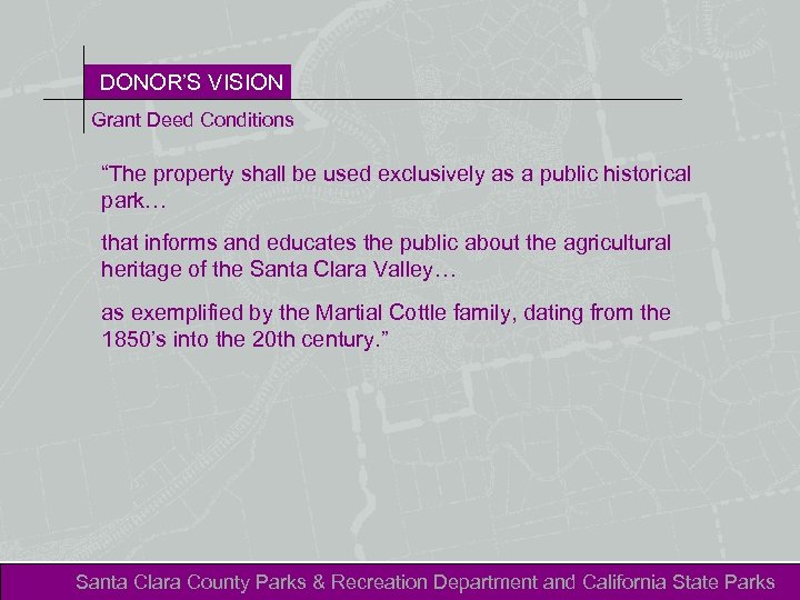 DONOR’S VISION Grant Deed Conditions “The property shall be used exclusively as a public