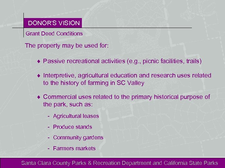 DONOR’S VISION Grant Deed Conditions The property may be used for: ¨ Passive recreational