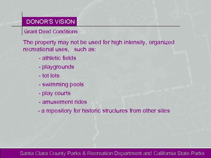 DONOR’S VISION Grant Deed Conditions The property may not be used for high intensity,