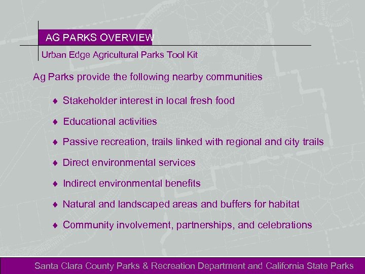 AG PARKS OVERVIEW Urban Edge Agricultural Parks Tool Kit Ag Parks provide the following