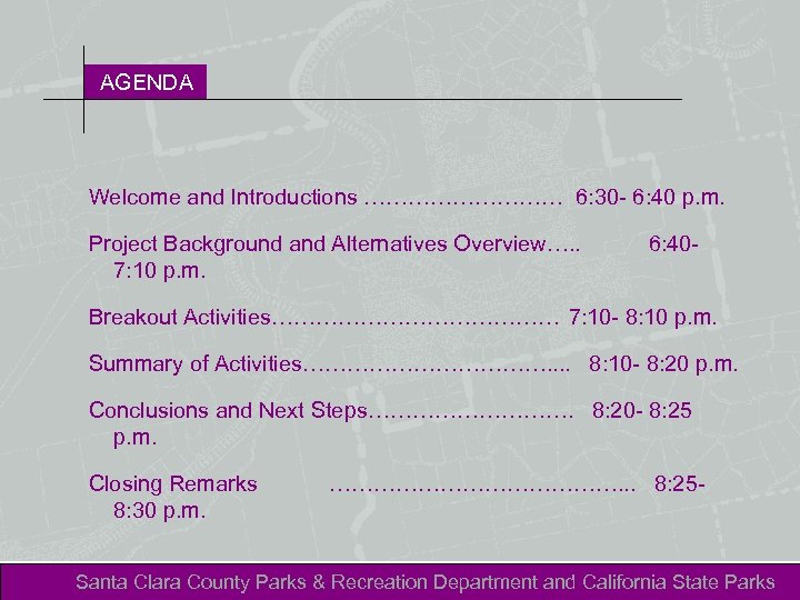 AGENDA Welcome and Introductions …………… 6: 30 - 6: 40 p. m. Project Background