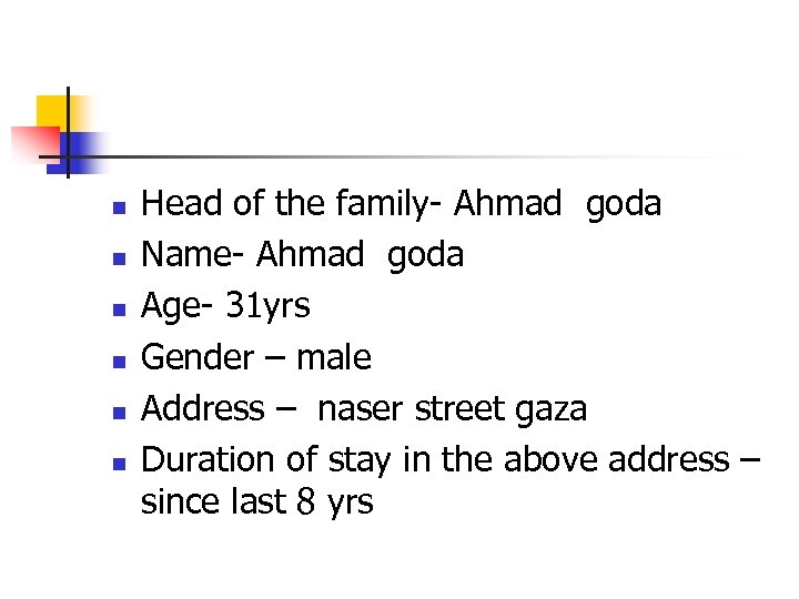 n n n Head of the family- Ahmad goda Name- Ahmad goda Age- 31