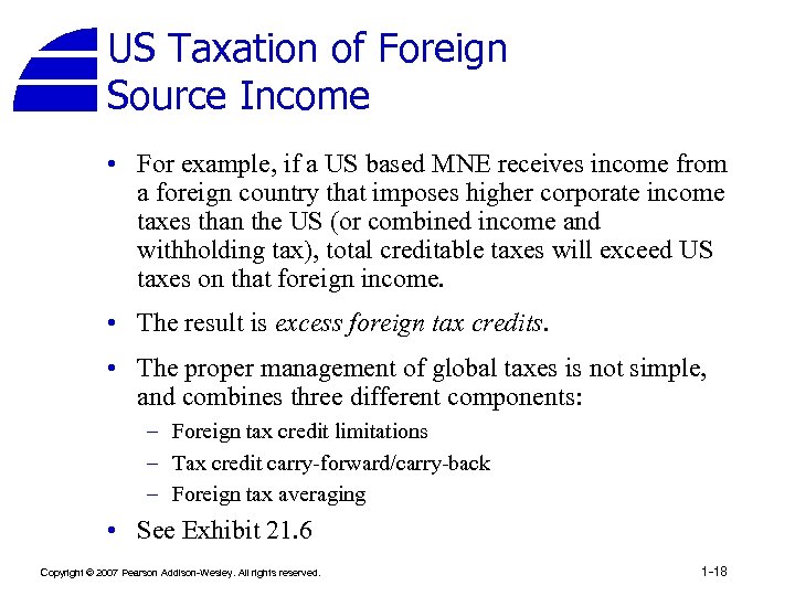 US Taxation of Foreign Source Income • For example, if a US based MNE