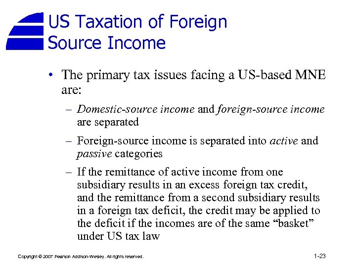 US Taxation of Foreign Source Income • The primary tax issues facing a US-based