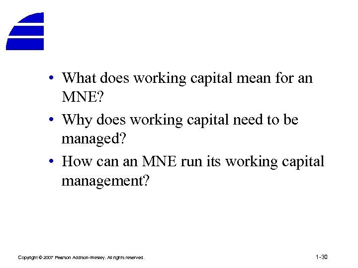  • What does working capital mean for an MNE? • Why does working