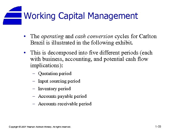 Working Capital Management • The operating and cash conversion cycles for Carlton Brazil is