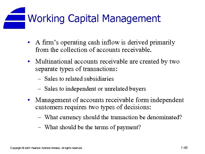 Working Capital Management • A firm’s operating cash inflow is derived primarily from the