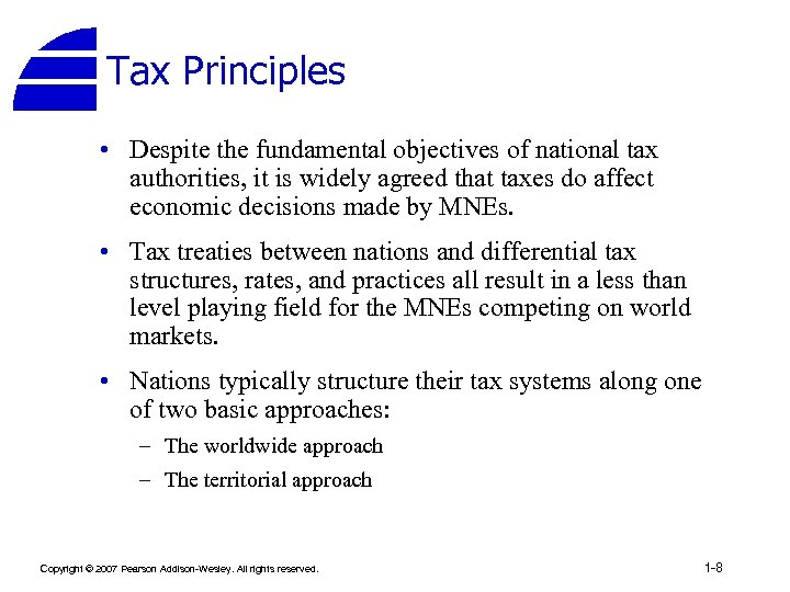 Tax Principles • Despite the fundamental objectives of national tax authorities, it is widely