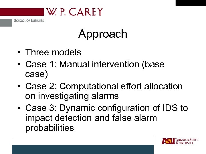 Approach • Three models • Case 1: Manual intervention (base case) • Case 2: