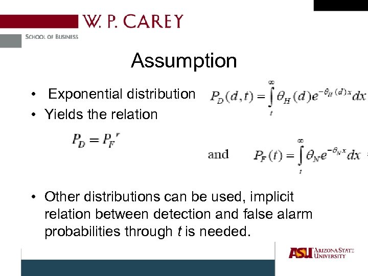 Assumption • Exponential distribution • Yields the relation • Other distributions can be used,