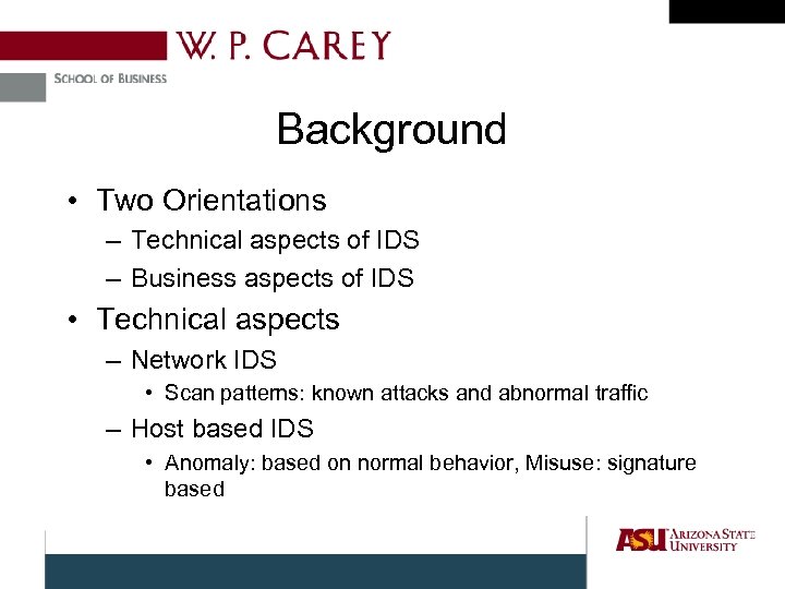 Background • Two Orientations – Technical aspects of IDS – Business aspects of IDS