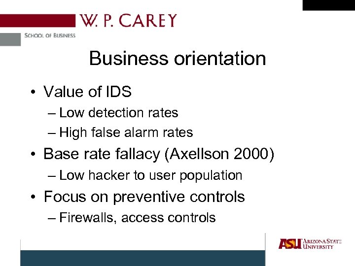 Business orientation • Value of IDS – Low detection rates – High false alarm