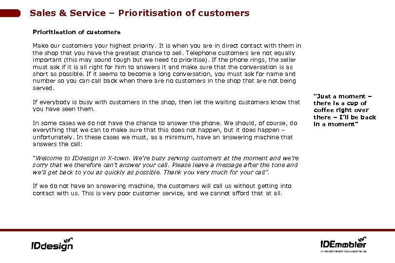 Sales & Service – Prioritisation of customers Make our customers your highest priority. It