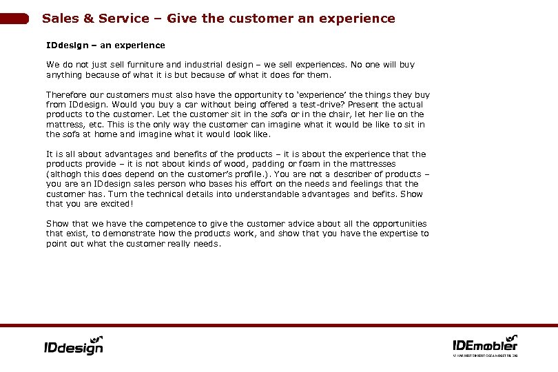 Sales & Service – Give the customer an experience IDdesign – an experience We