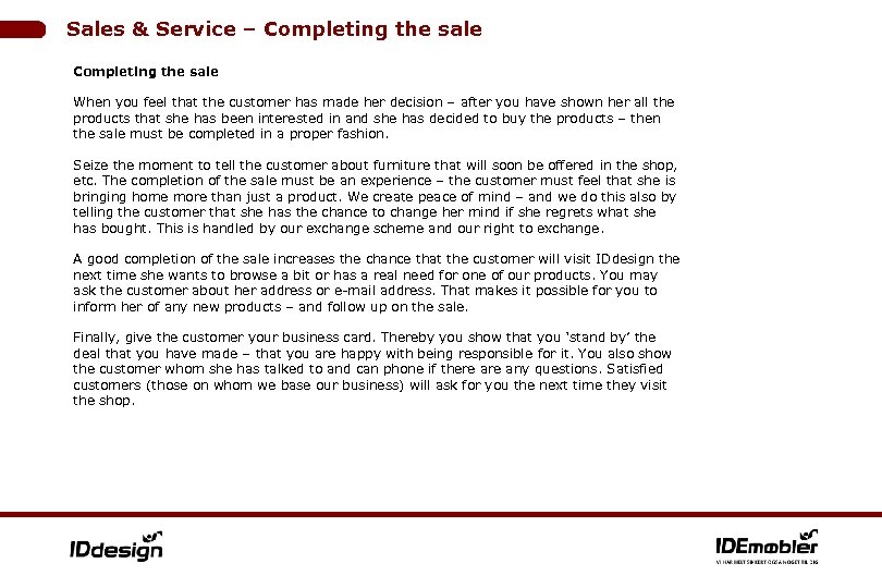 Sales & Service – Completing the sale When you feel that the customer has