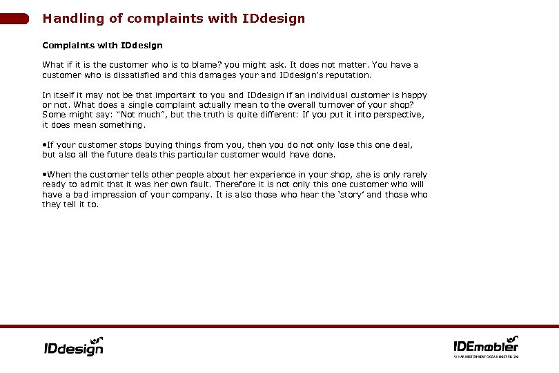 Handling of complaints with IDdesign Complaints with IDdesign What if it is the customer