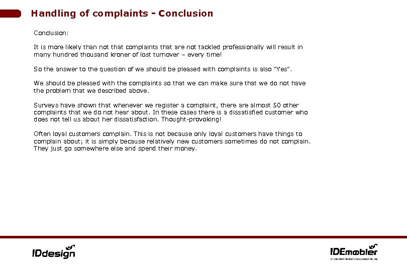 Handling of complaints - Conclusion: It is more likely than not that complaints that