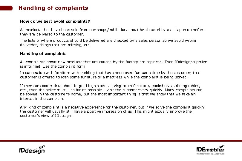 Handling of complaints How do we best avoid complaints? All products that have been