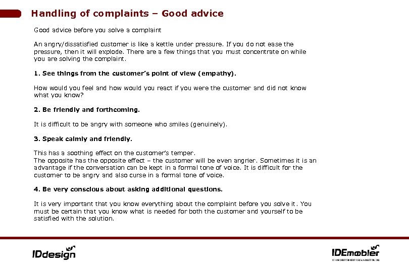 Handling of complaints – Good advice before you solve a complaint An angry/dissatisfied customer