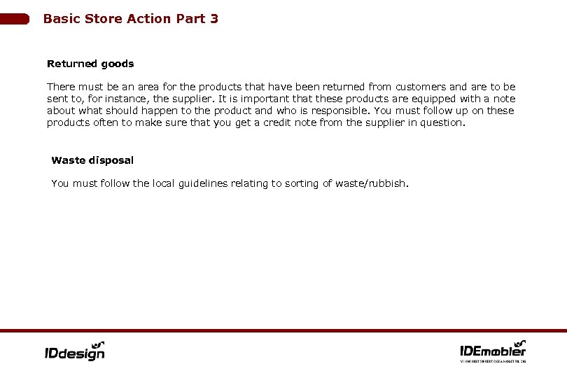 Basic Store Action Part 3 Returned goods There must be an area for the